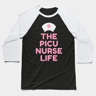 PICU Nurse life! Pediatric ICU Nursing Baseball T-Shirt